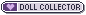 identity button that says  Doll Collector